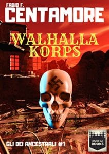 fabio Centamore: Walhalla Korps (Unreal Books, 2017)